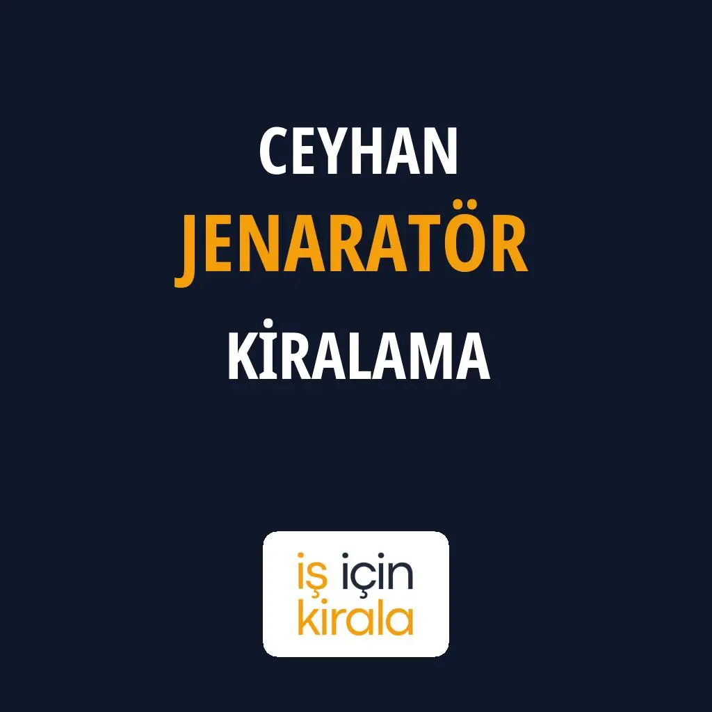 Ceyhan Jenaratör Kiralama Firmaları