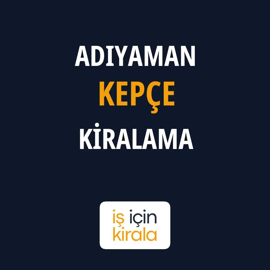 Adıyaman Kepçe Kiralama Firmaları