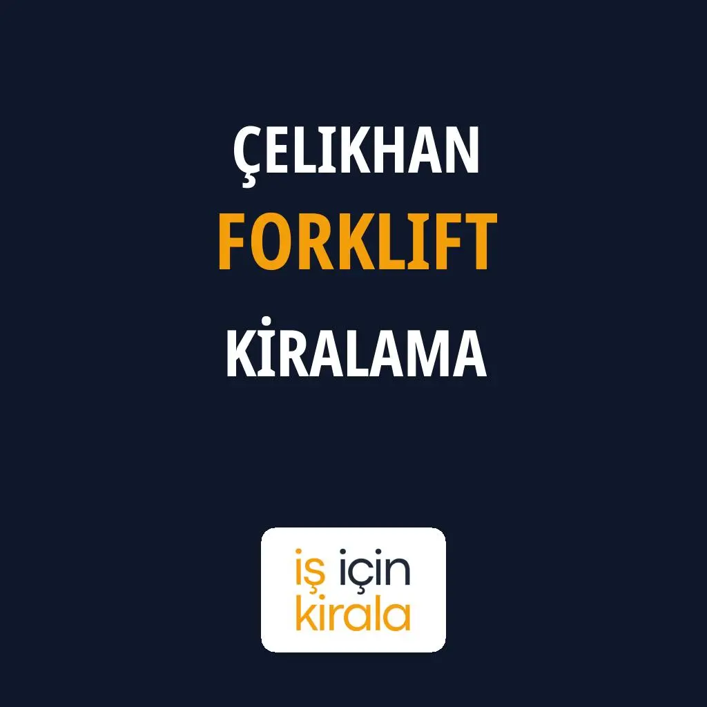 Çelikhan Forklift Kiralama Firmaları