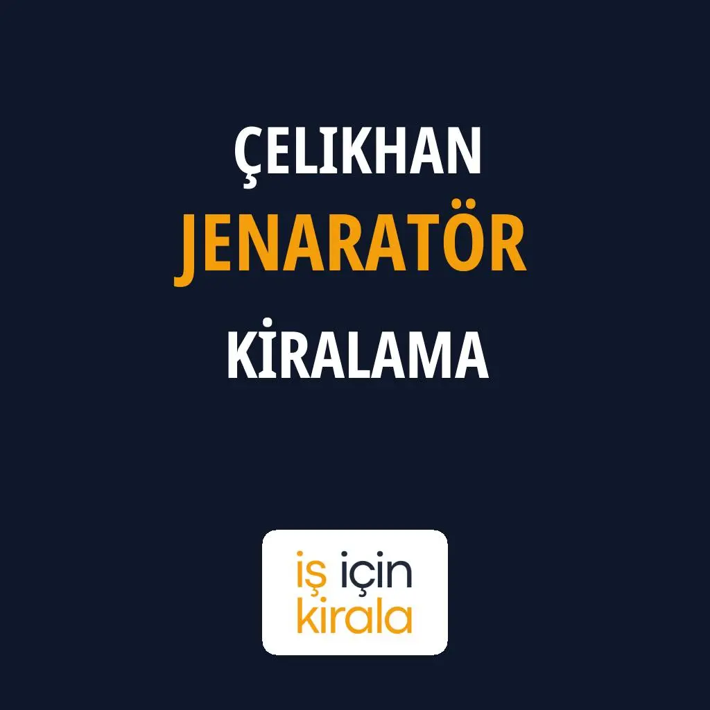 Çelikhan Jenaratör Kiralama Firmaları