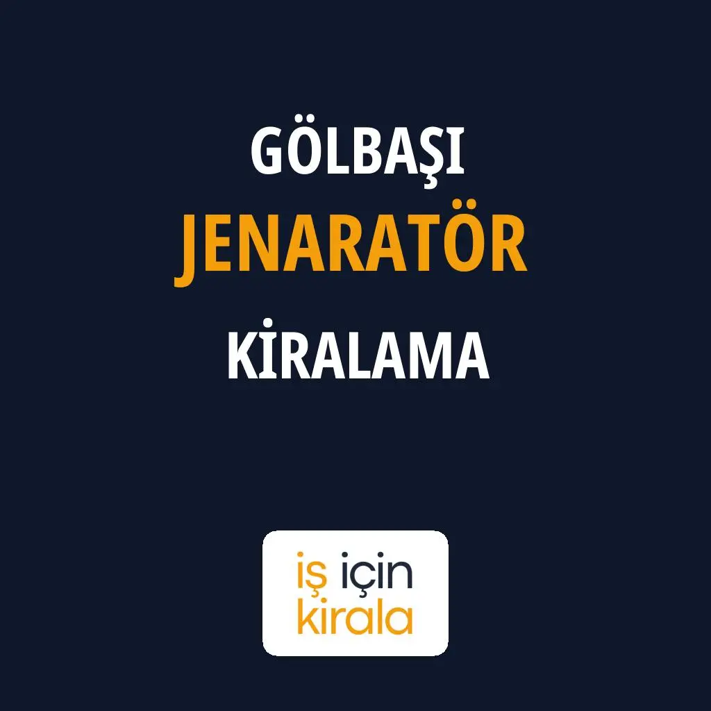 Gölbaşı Jenaratör Kiralama Firmaları