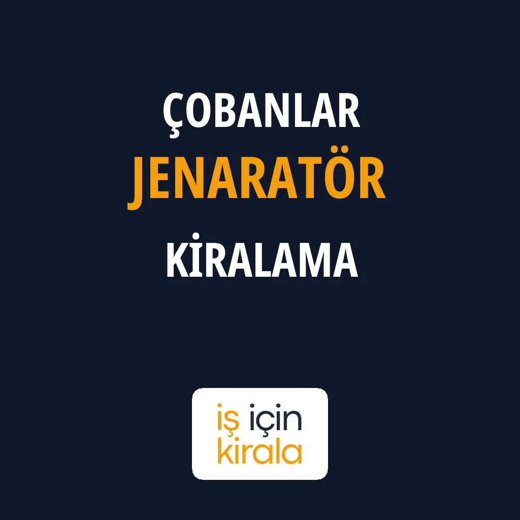 Çobanlar Jenaratör Kiralama Firmaları
