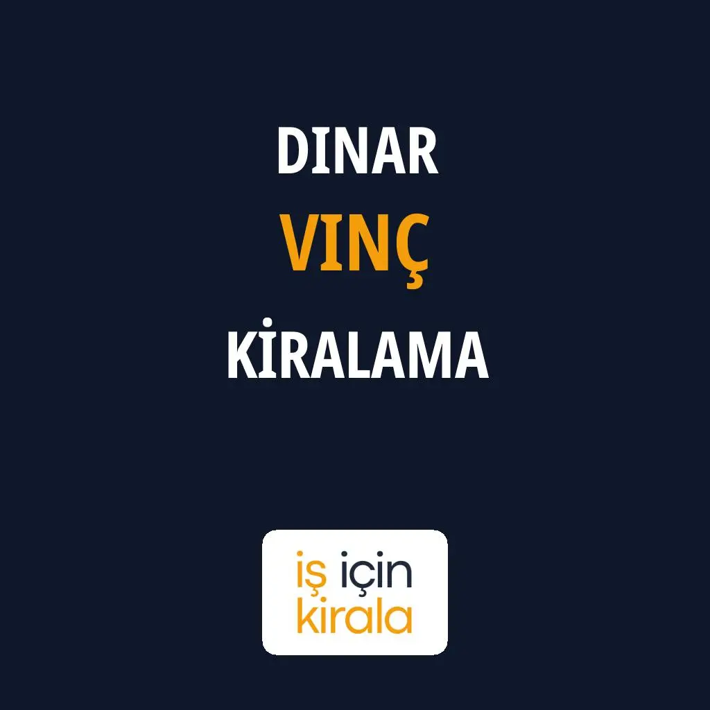 Dinar Vinç Kiralama Firmaları