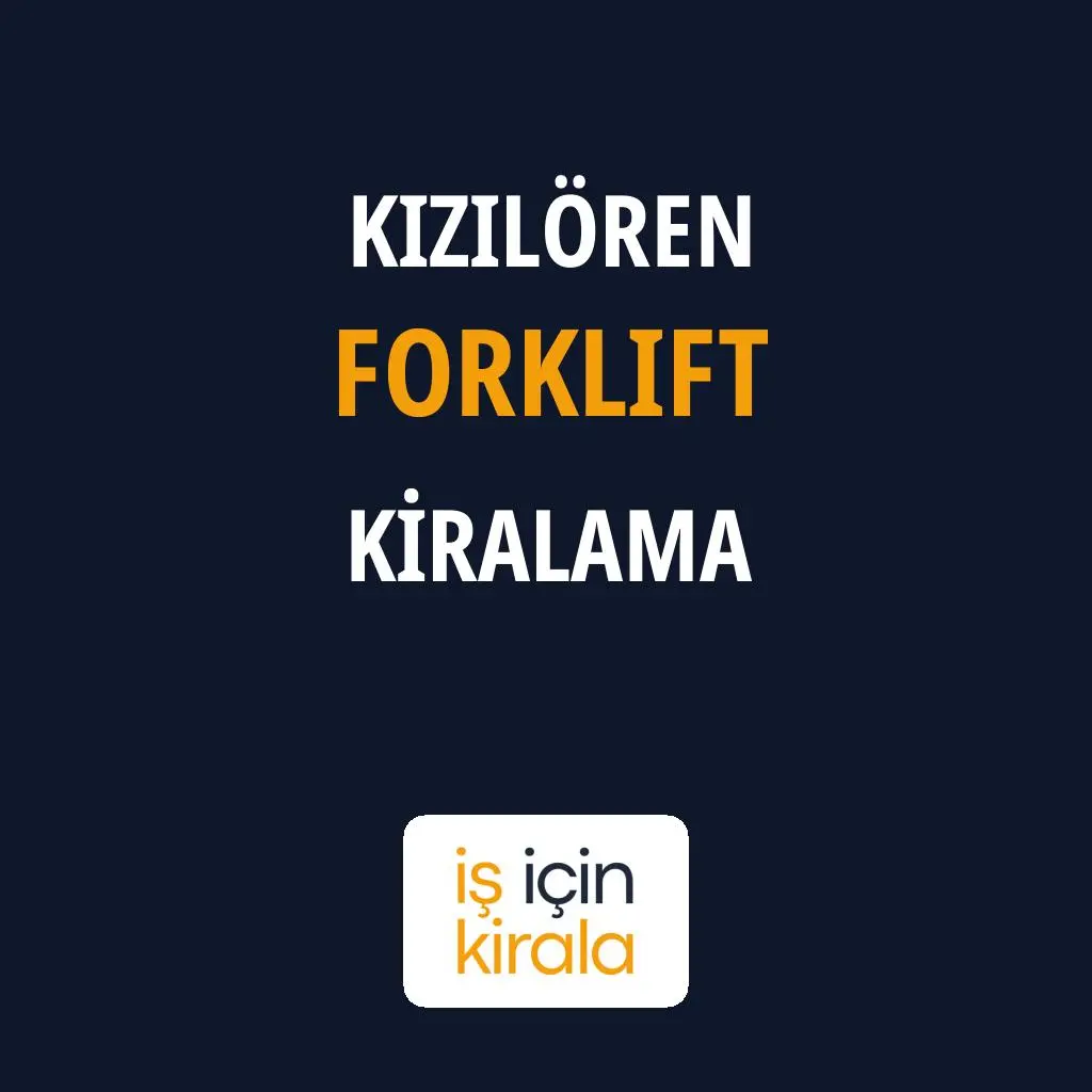 Kızılören Forklift Kiralama Firmaları