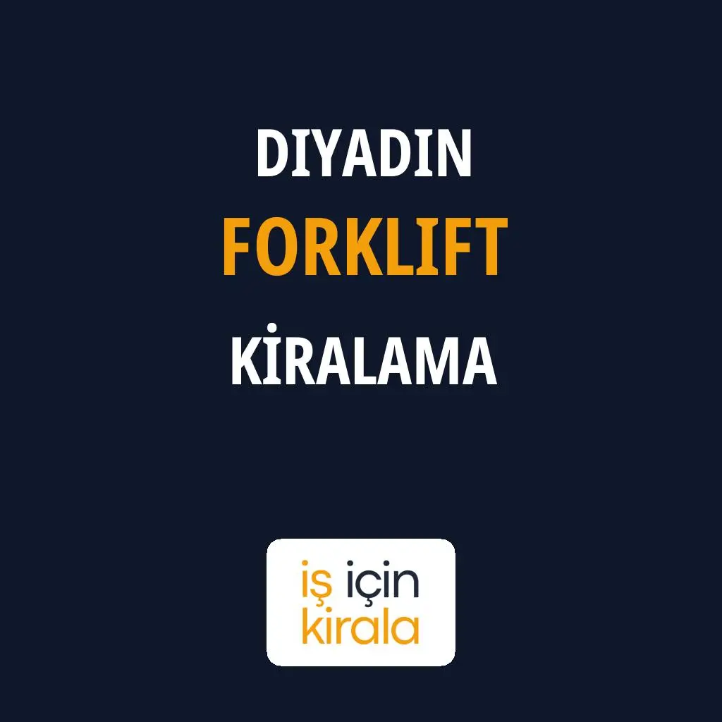 Diyadin Forklift Kiralama Firmaları