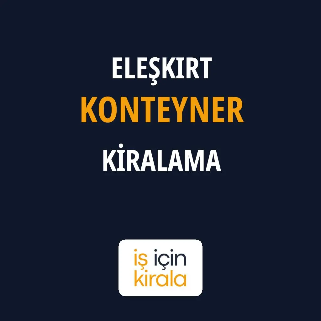 Eleşkirt Konteyner Kiralama Firmaları