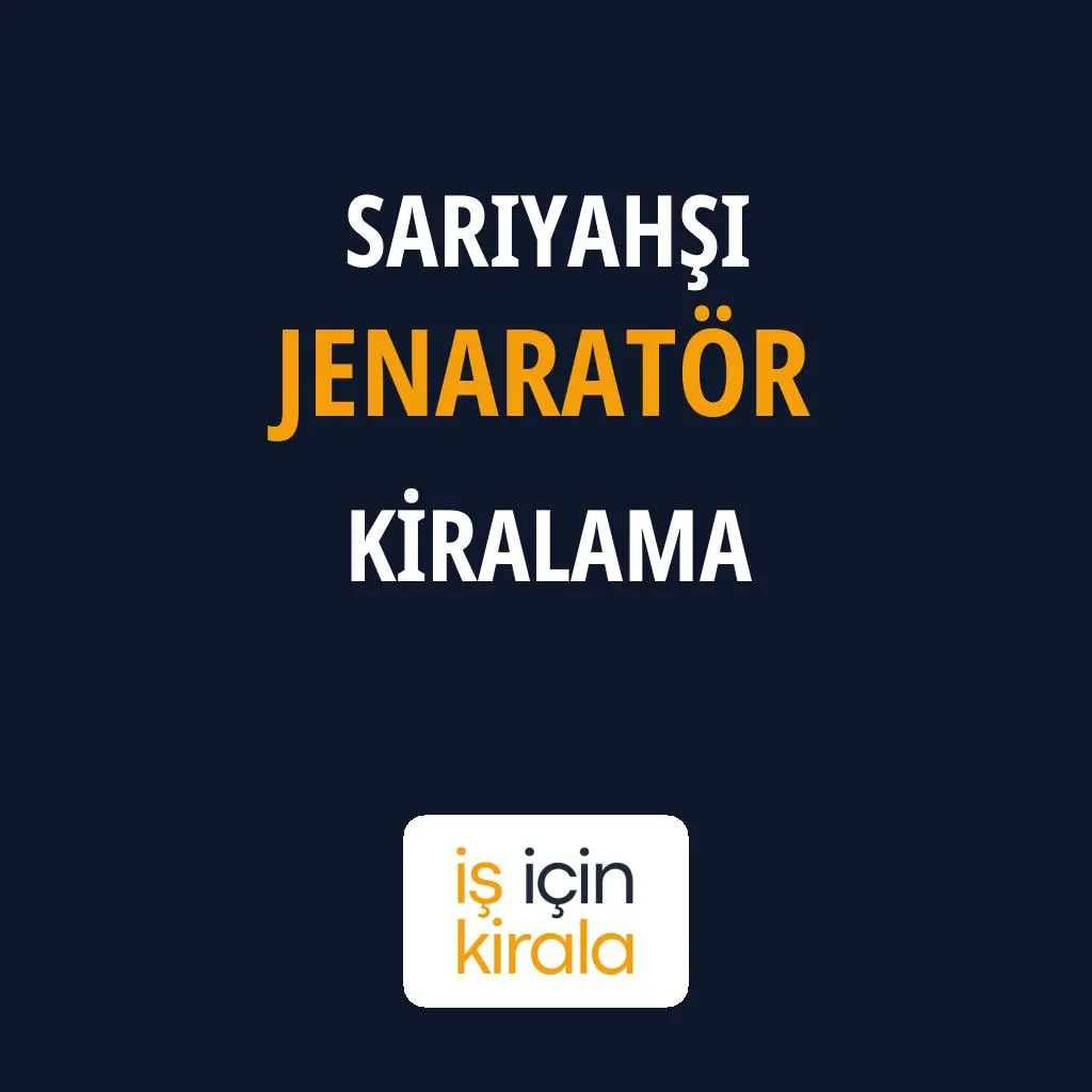 Sarıyahşi Jenaratör Kiralama Firmaları