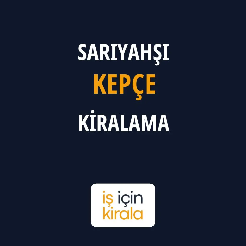 Sarıyahşi Kepçe Kiralama Firmaları