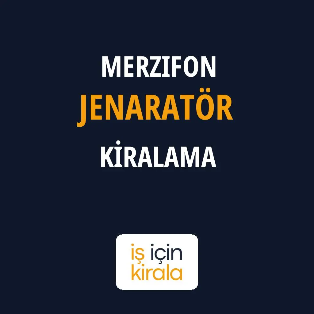 Merzifon Jenaratör Kiralama Firmaları
