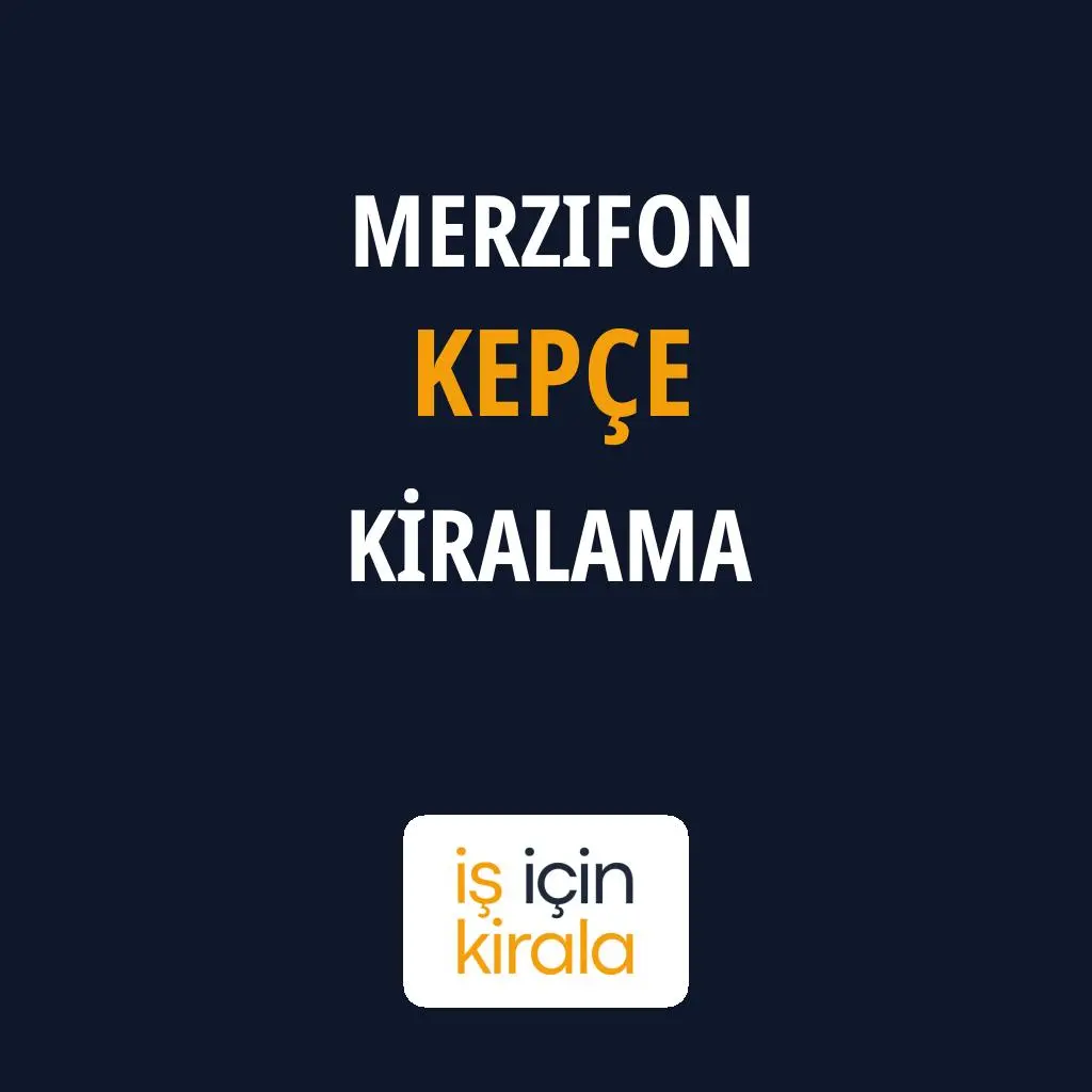 Merzifon Kepçe Kiralama Firmaları
