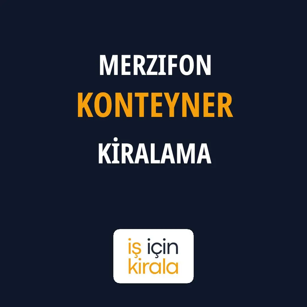 Merzifon Konteyner Kiralama Firmaları
