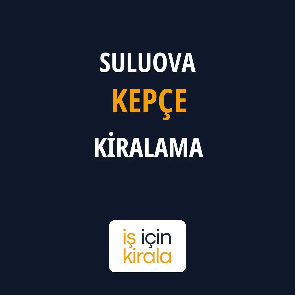 Suluova Kepçe Kiralama Firmaları