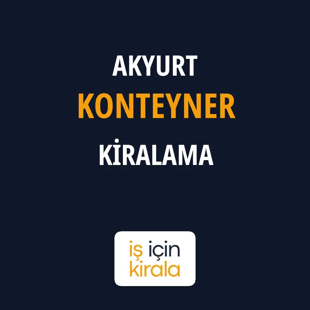 Akyurt Konteyner Kiralama Firmaları