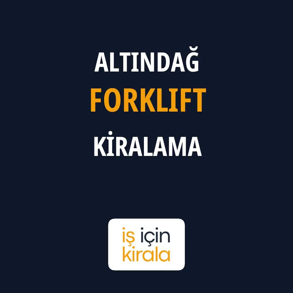 Altındağ Forklift Kiralama Firmaları