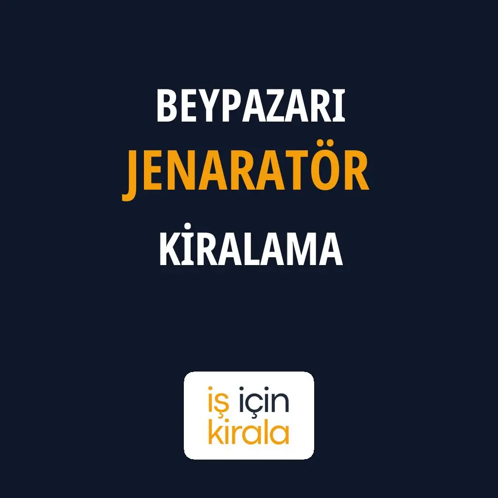 Beypazarı Jenaratör Kiralama Firmaları