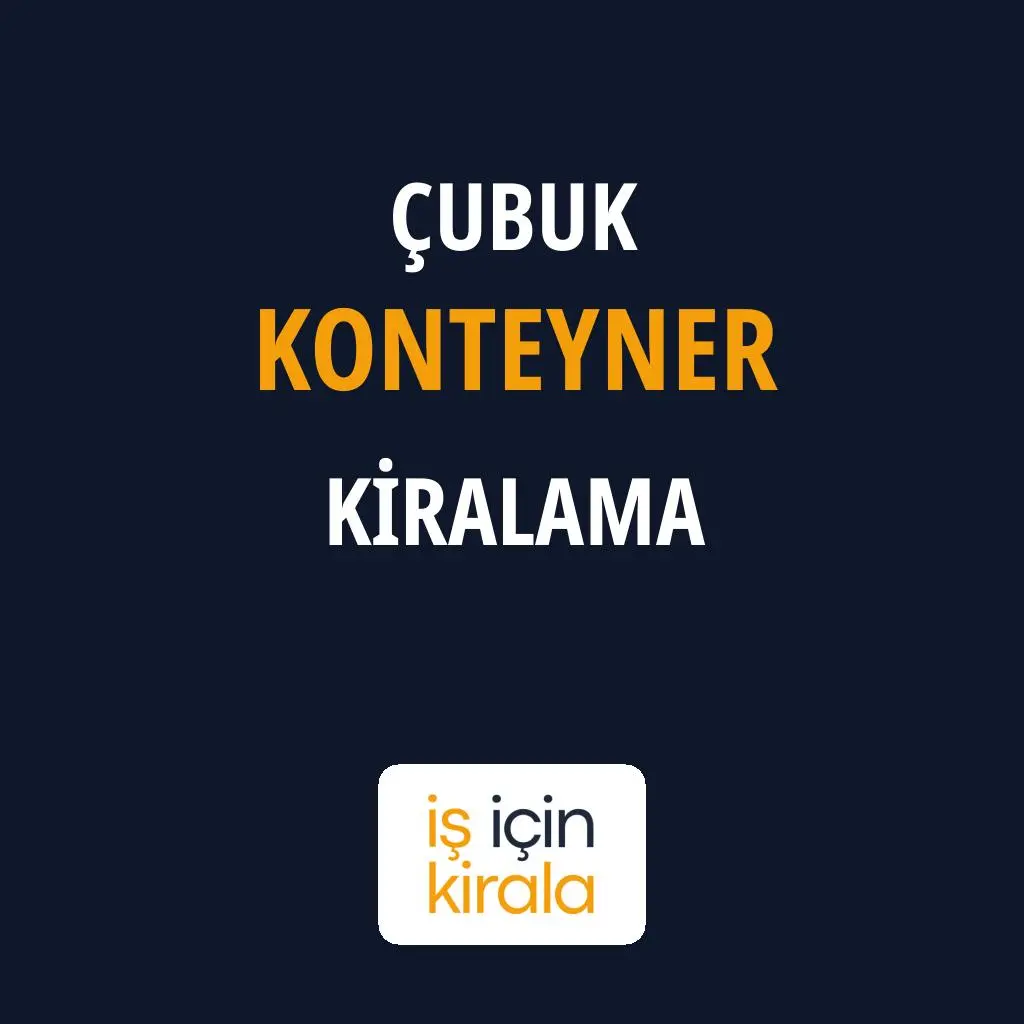 Çubuk Konteyner Kiralama Firmaları