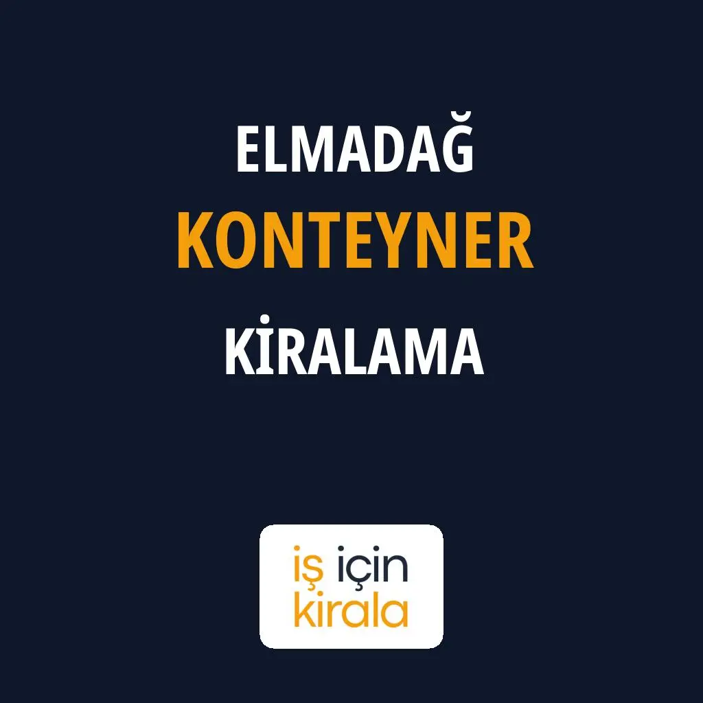Elmadağ Konteyner Kiralama Firmaları