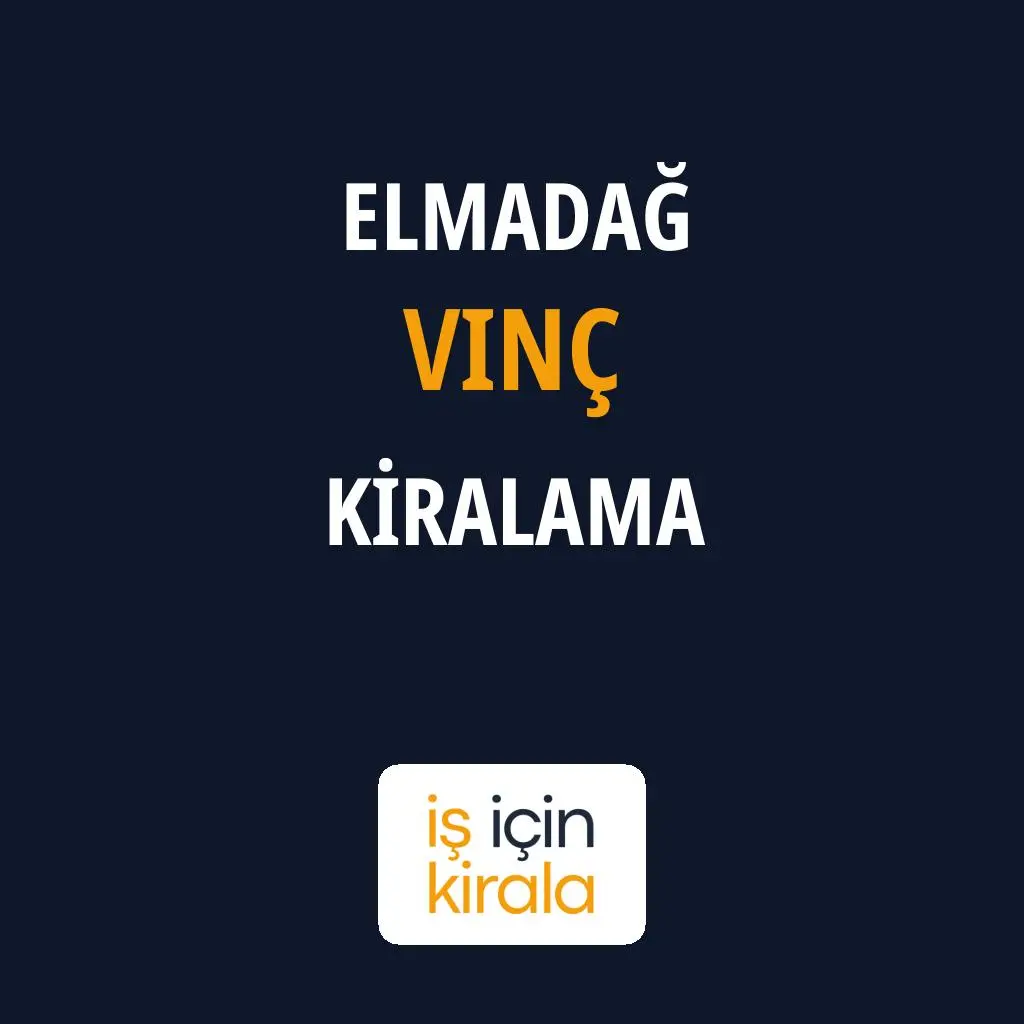 Elmadağ Vinç Kiralama Firmaları