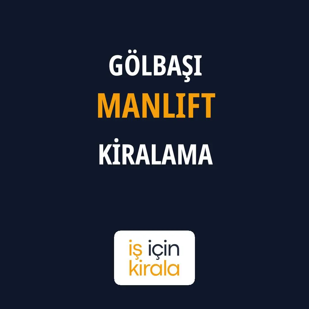 Gölbaşı Manlift Kiralama Firmaları