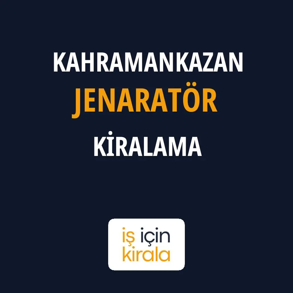 Kahramankazan Jenaratör Kiralama Firmaları