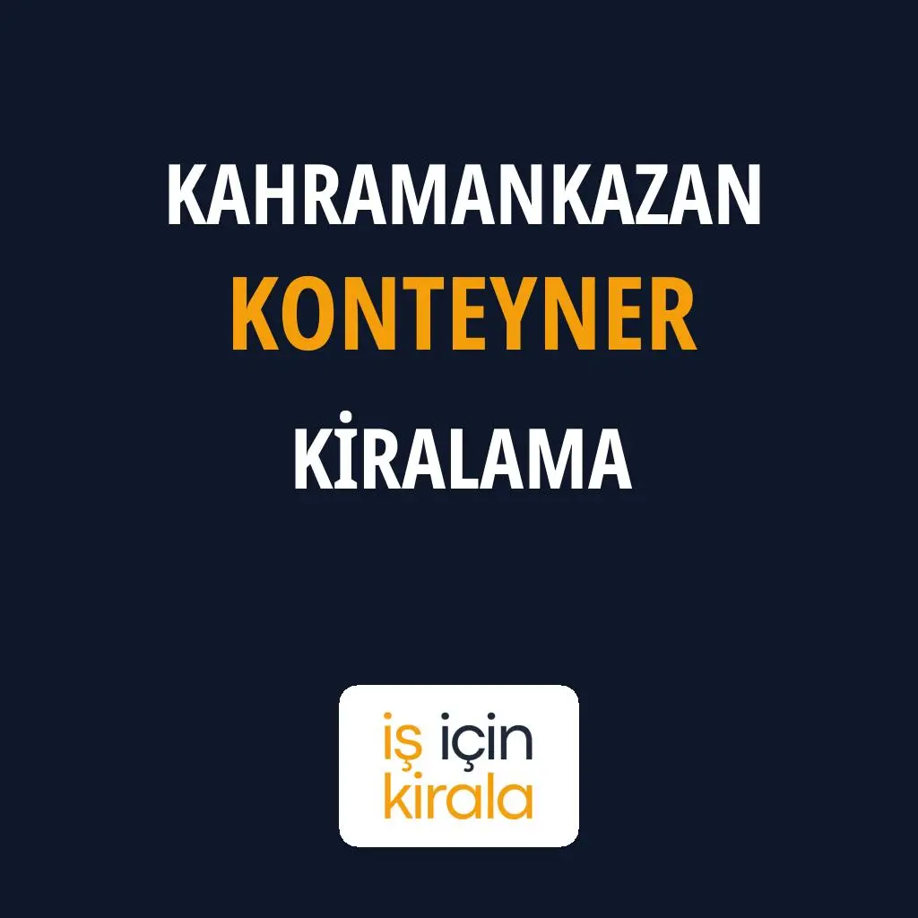 Kahramankazan Konteyner Kiralama Firmaları