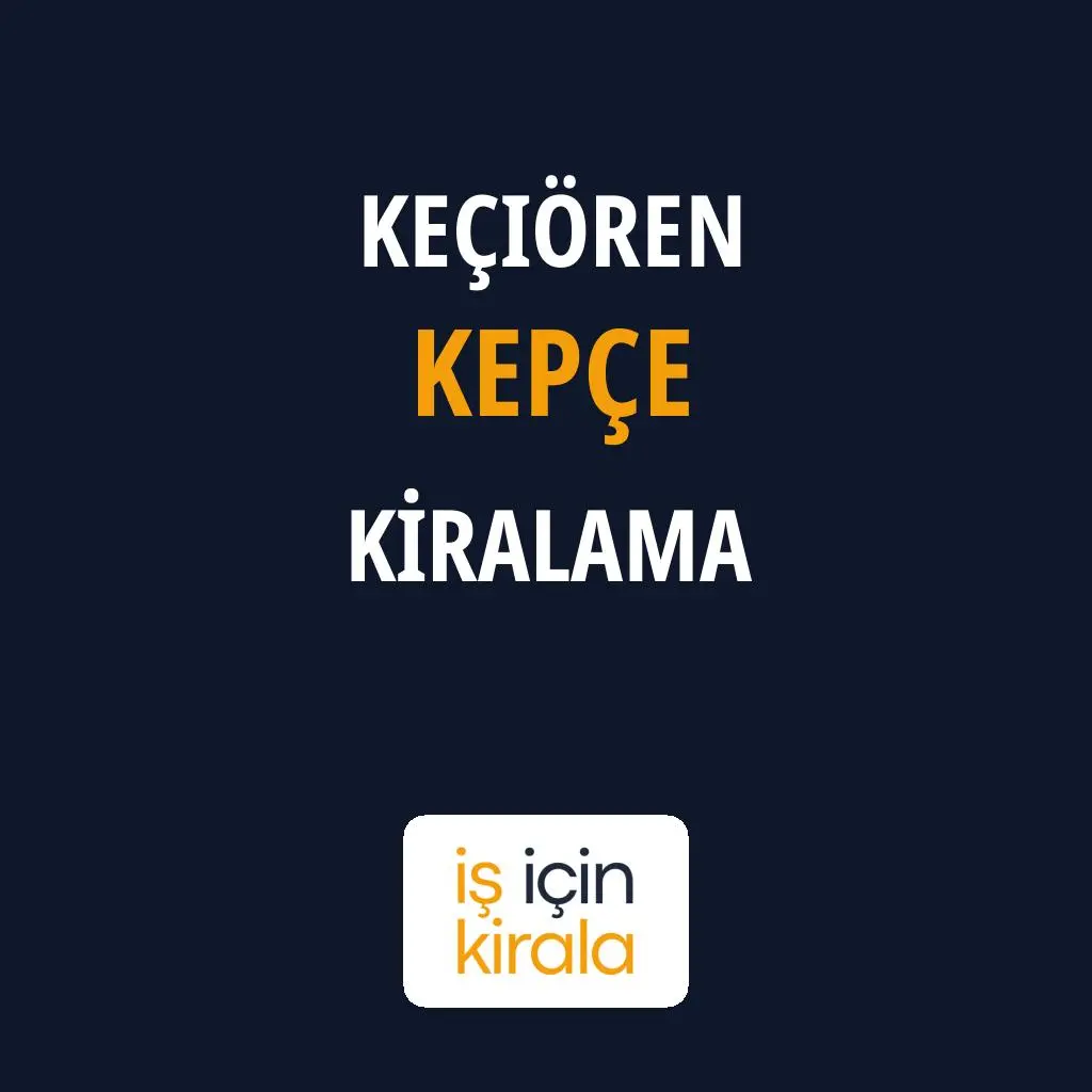Keçiören Kepçe Kiralama Firmaları