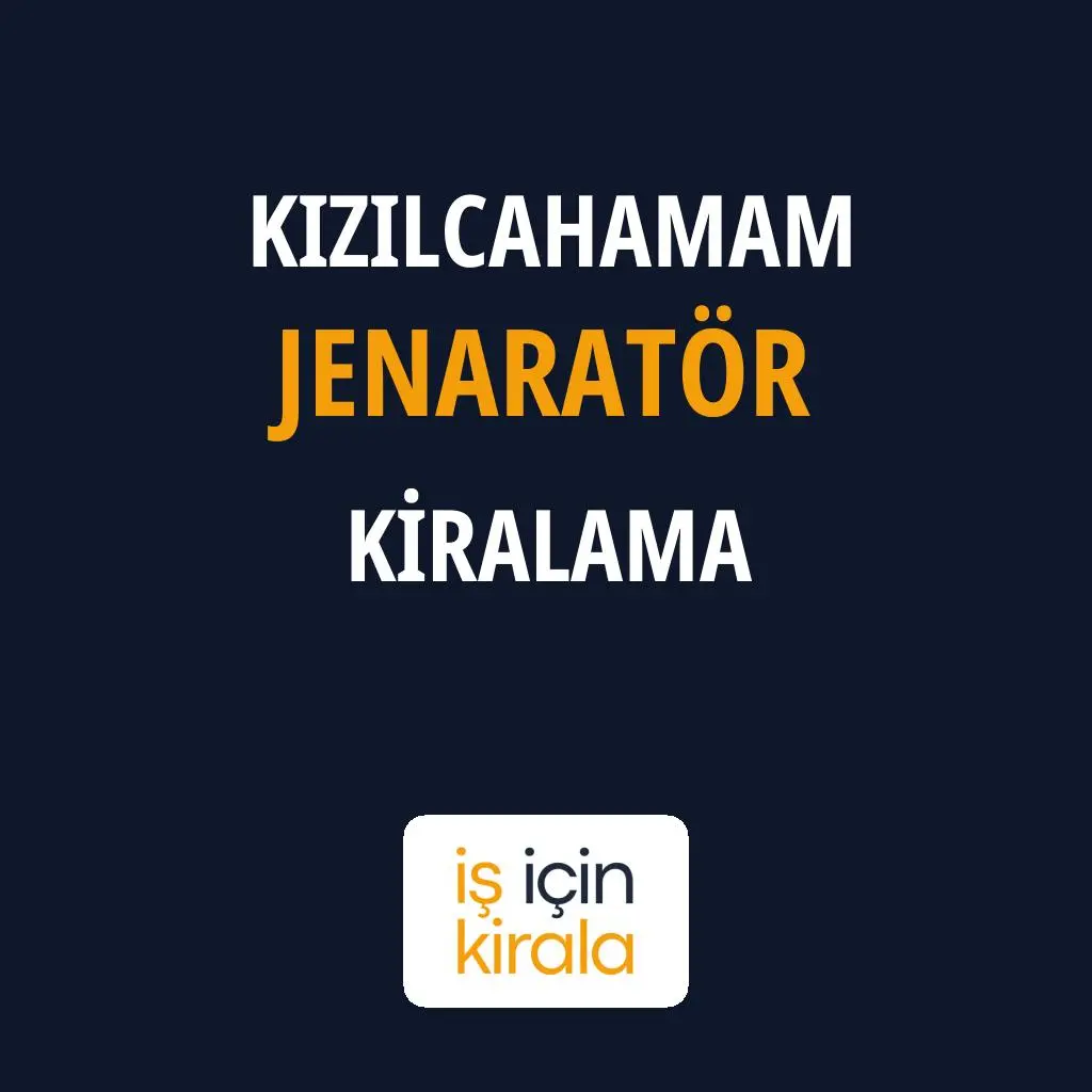 Kızılcahamam Jenaratör Kiralama Firmaları