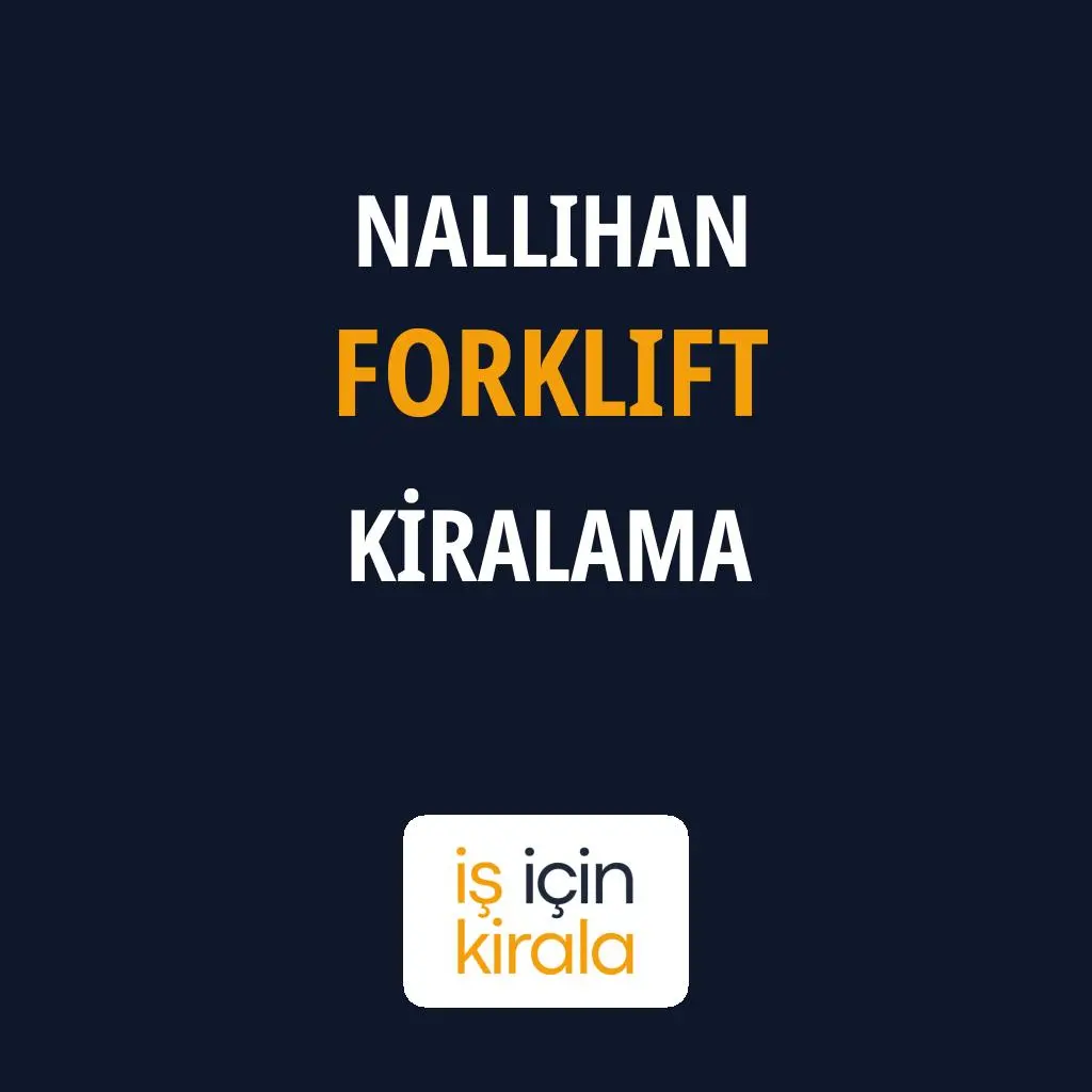 Nallıhan Forklift Kiralama Firmaları