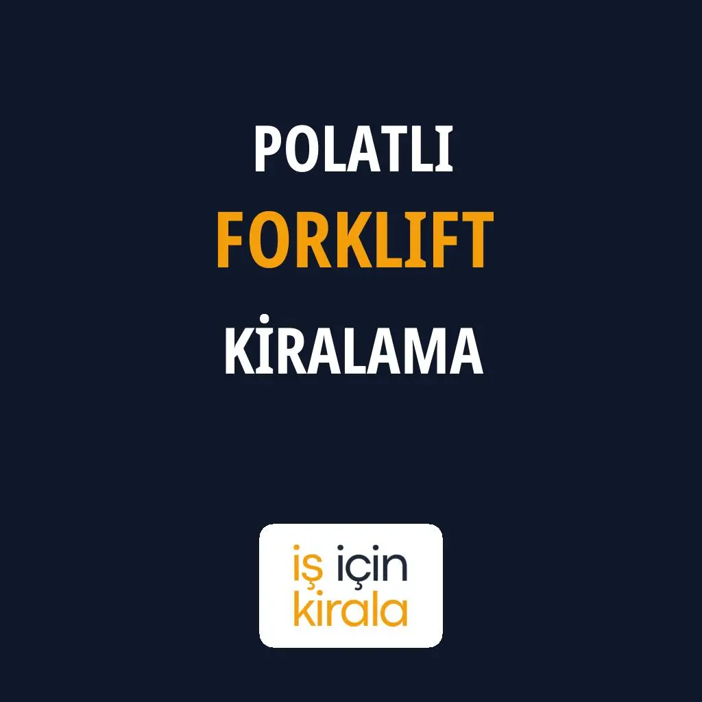 Polatlı Forklift Kiralama Firmaları