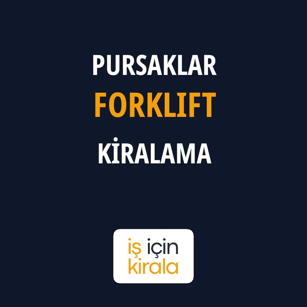 Pursaklar Forklift Kiralama Firmaları