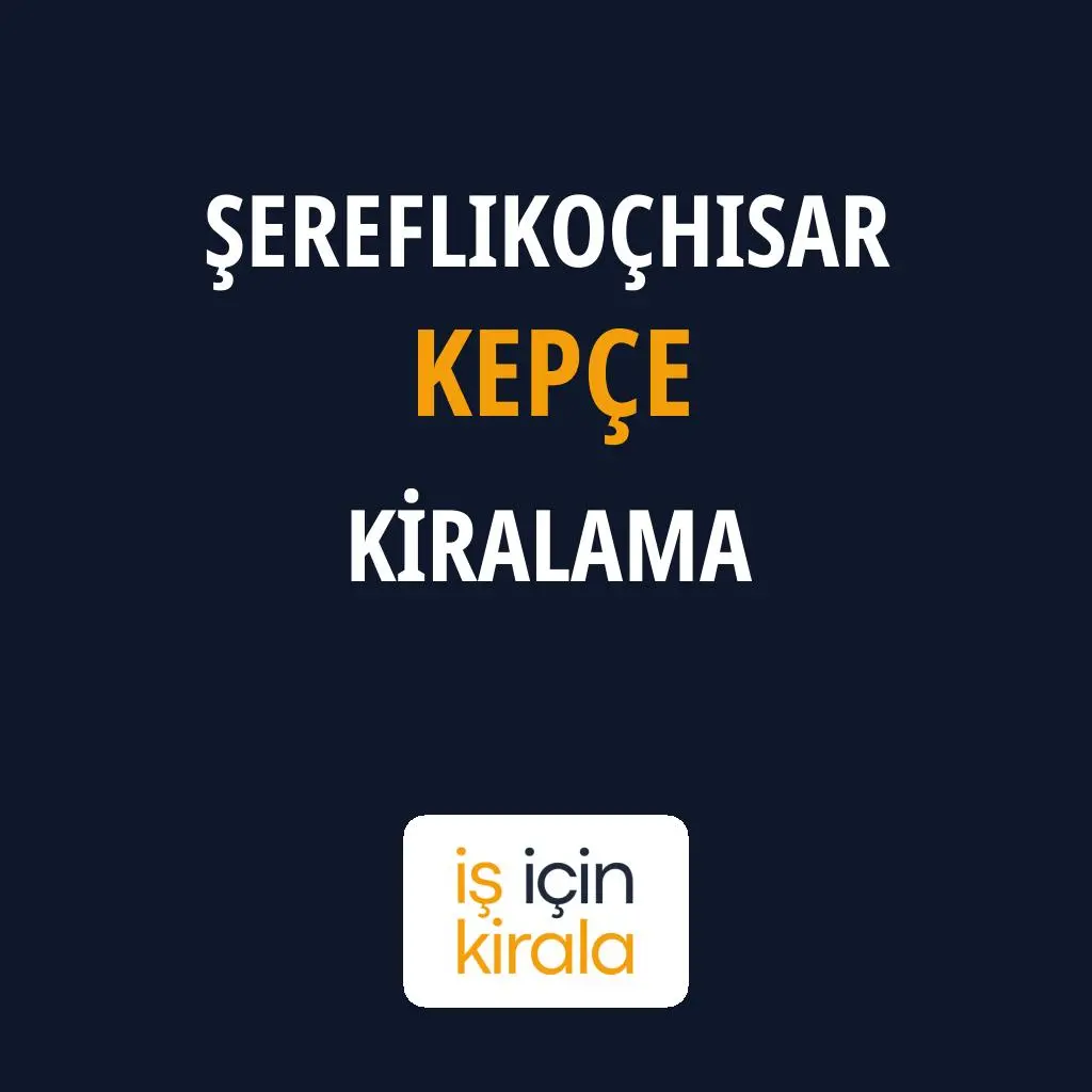 Şereflikoçhisar Kepçe Kiralama Firmaları