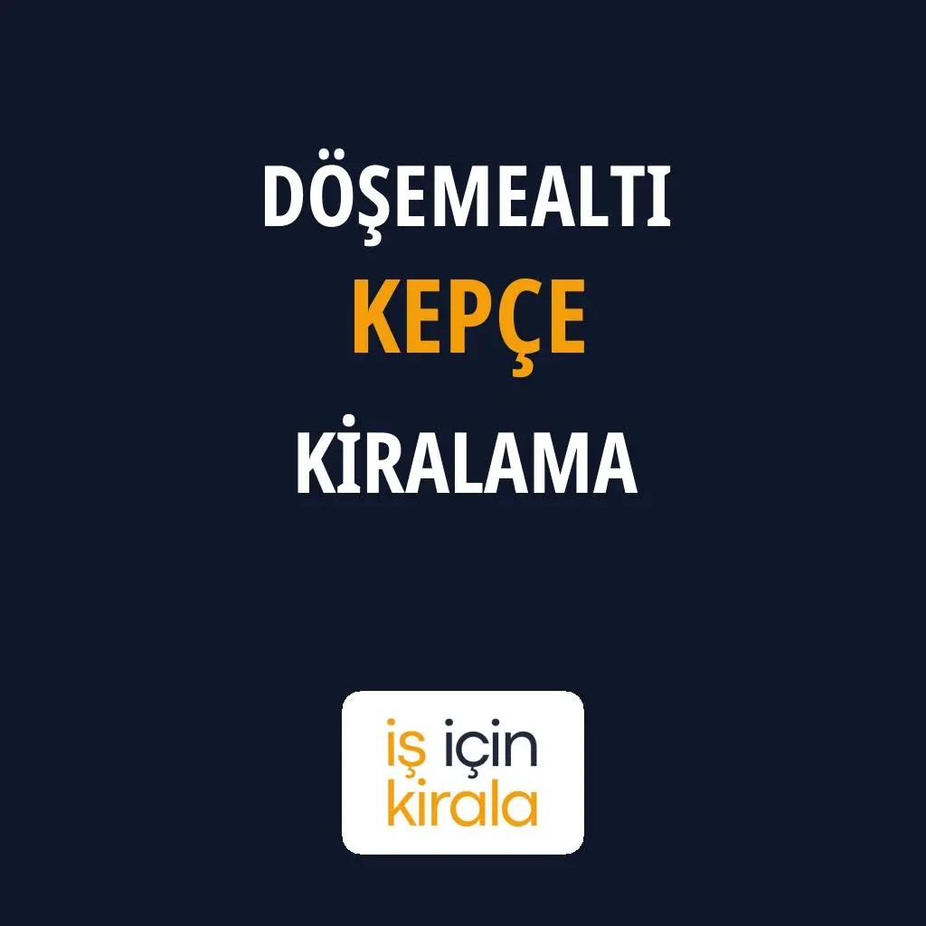 Döşemealtı Kepçe Kiralama Firmaları