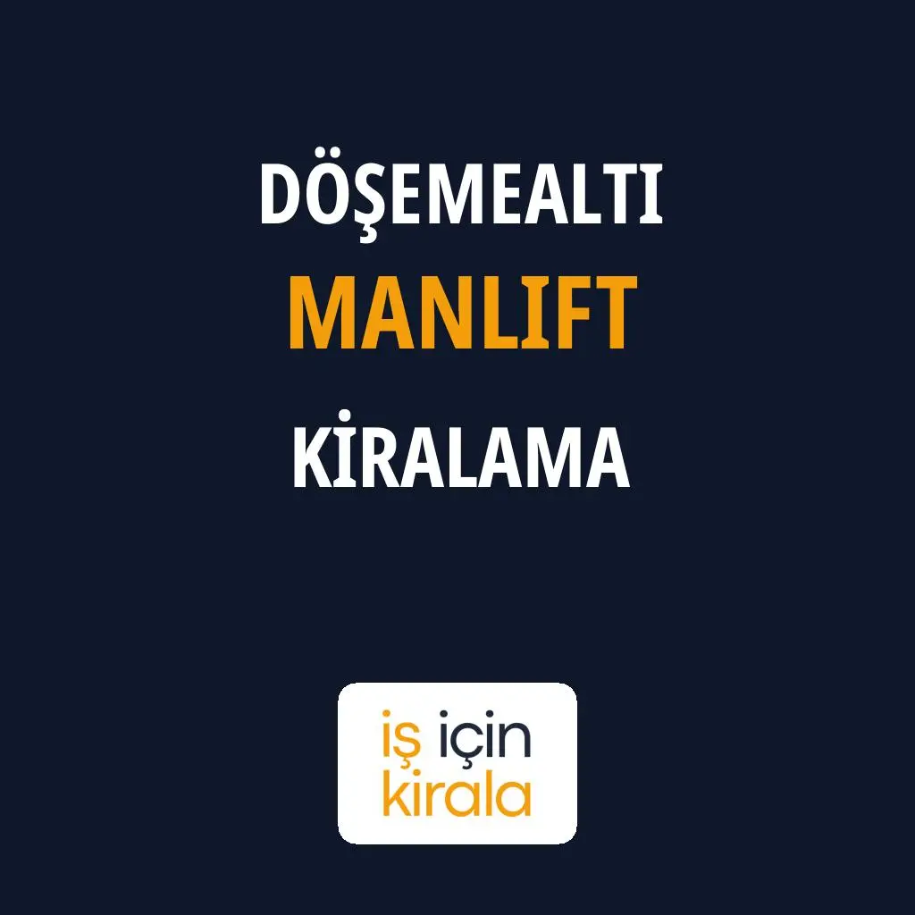 Döşemealtı Manlift Kiralama Firmaları