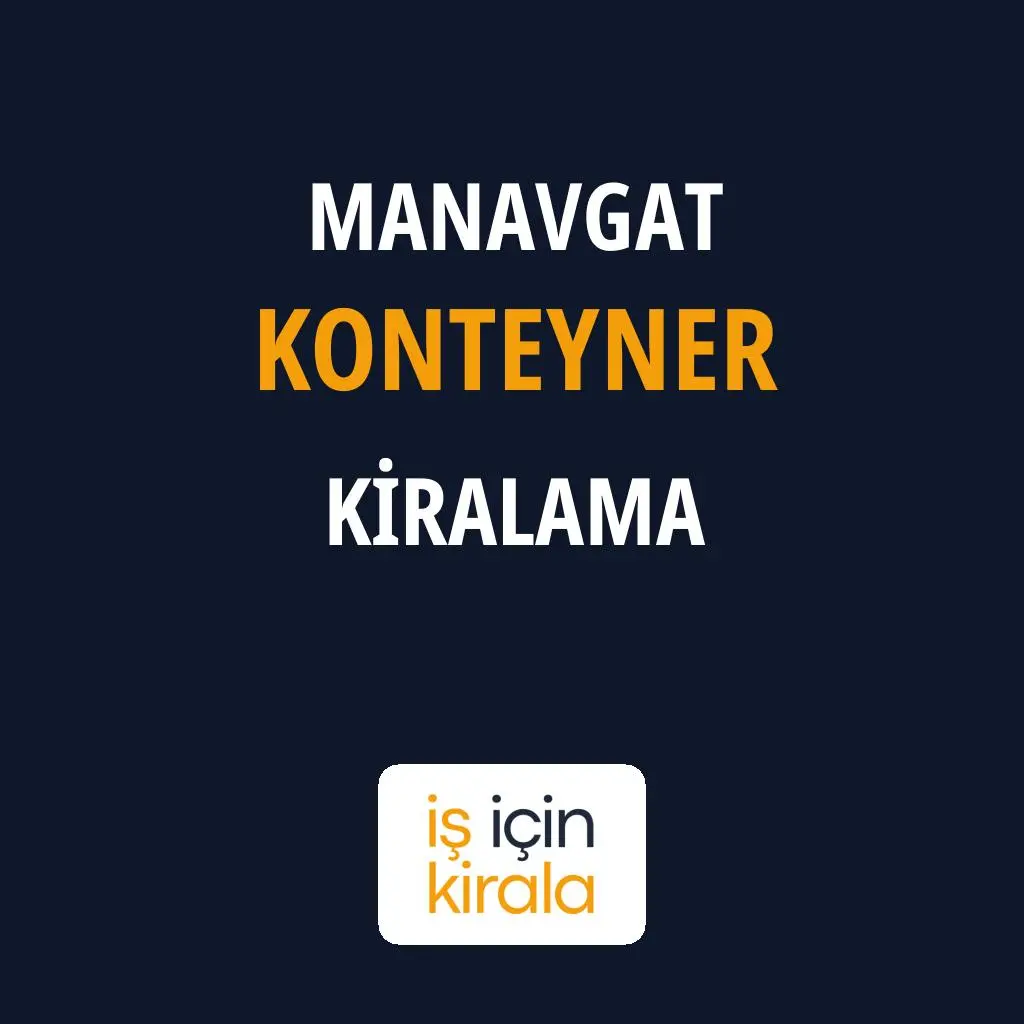Manavgat Konteyner Kiralama Firmaları