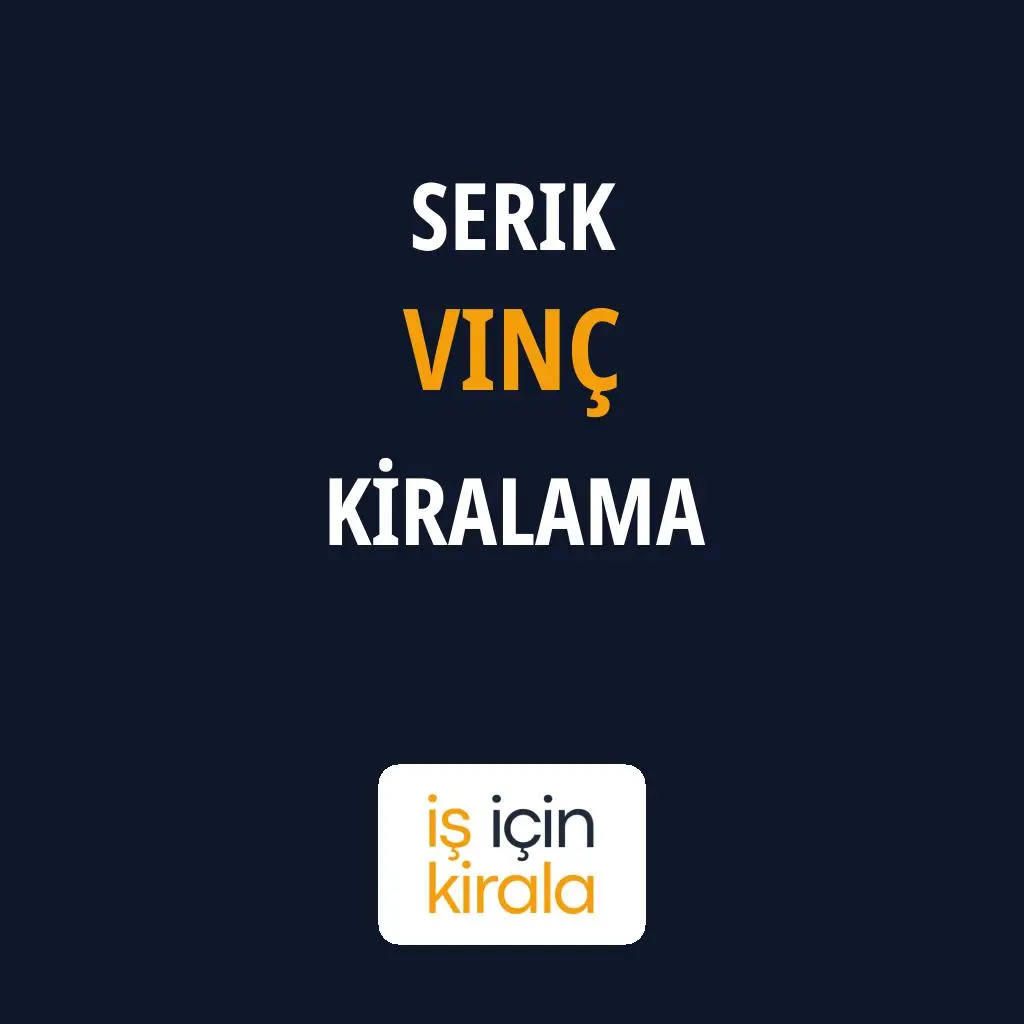 Serik Vinç Kiralama Firmaları