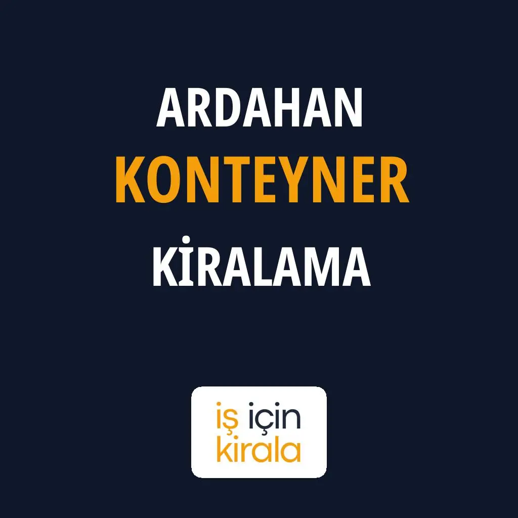 Ardahan Konteyner Kiralama Firmaları