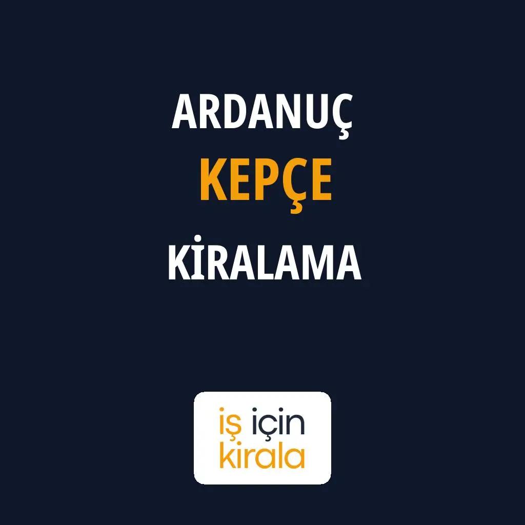 Ardanuç Kepçe Kiralama Firmaları