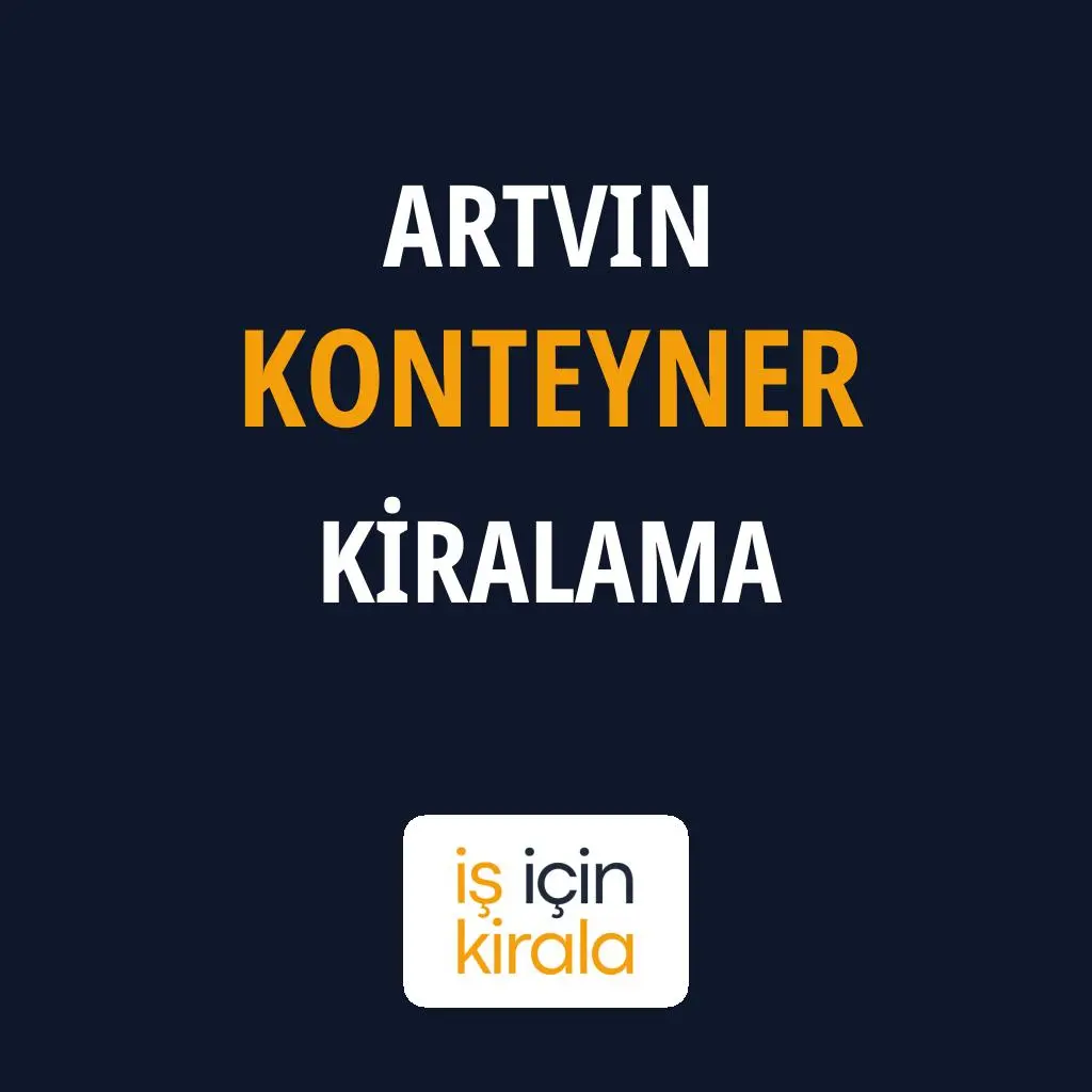Artvin Konteyner Kiralama Firmaları