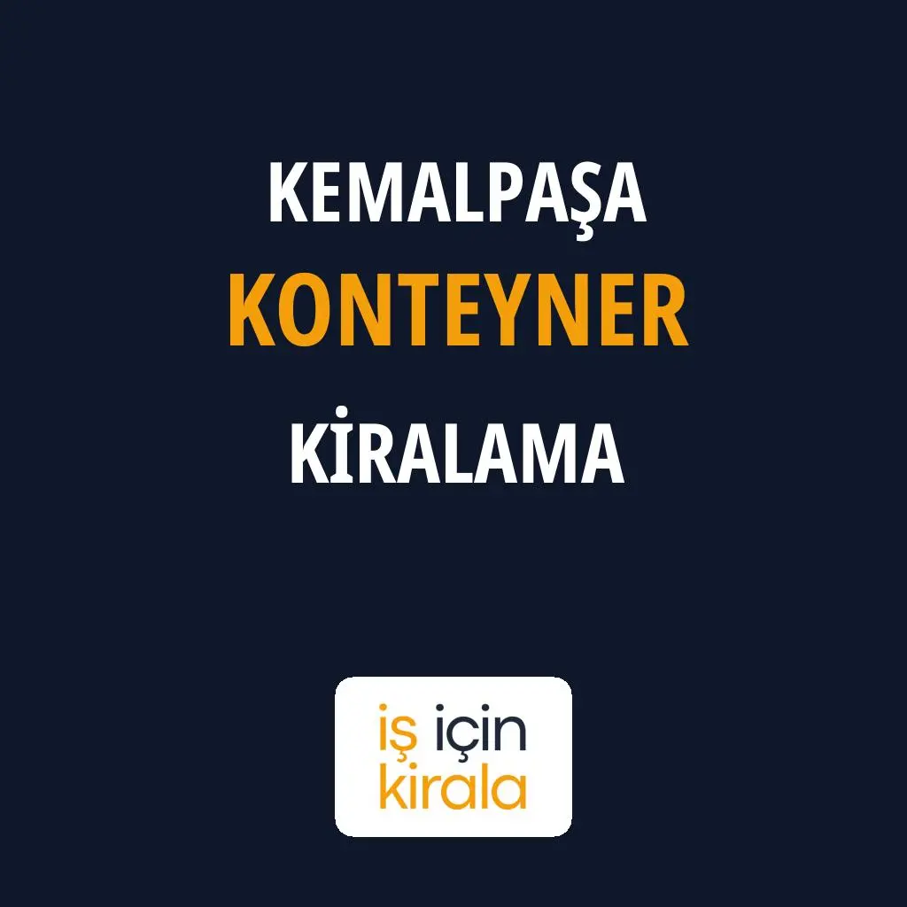 Kemalpaşa Konteyner Kiralama Firmaları
