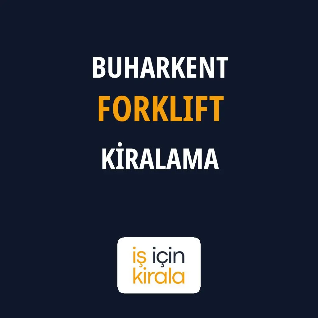 Buharkent Forklift Kiralama Firmaları