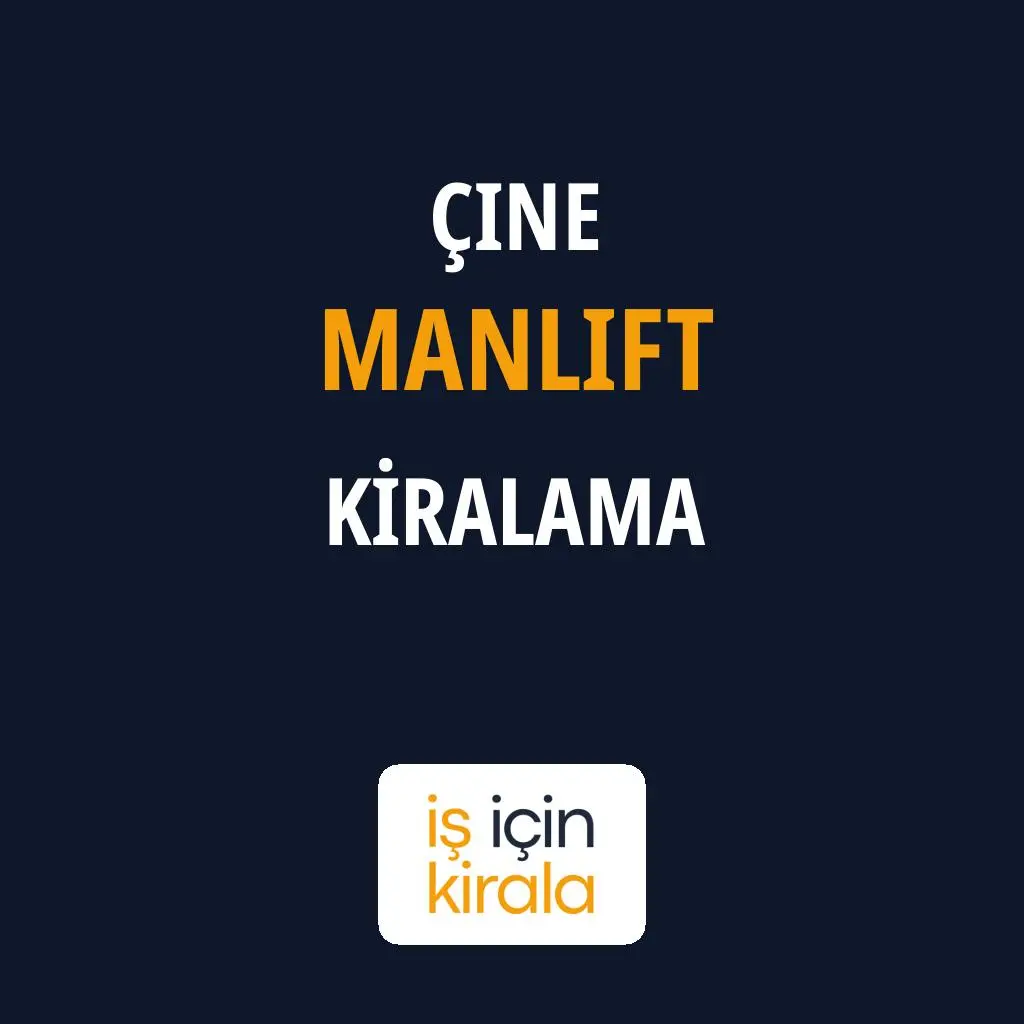 Çine Manlift Kiralama Firmaları
