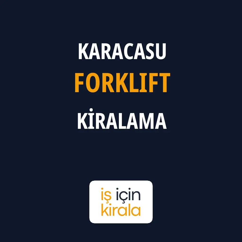 Karacasu Forklift Kiralama Firmaları