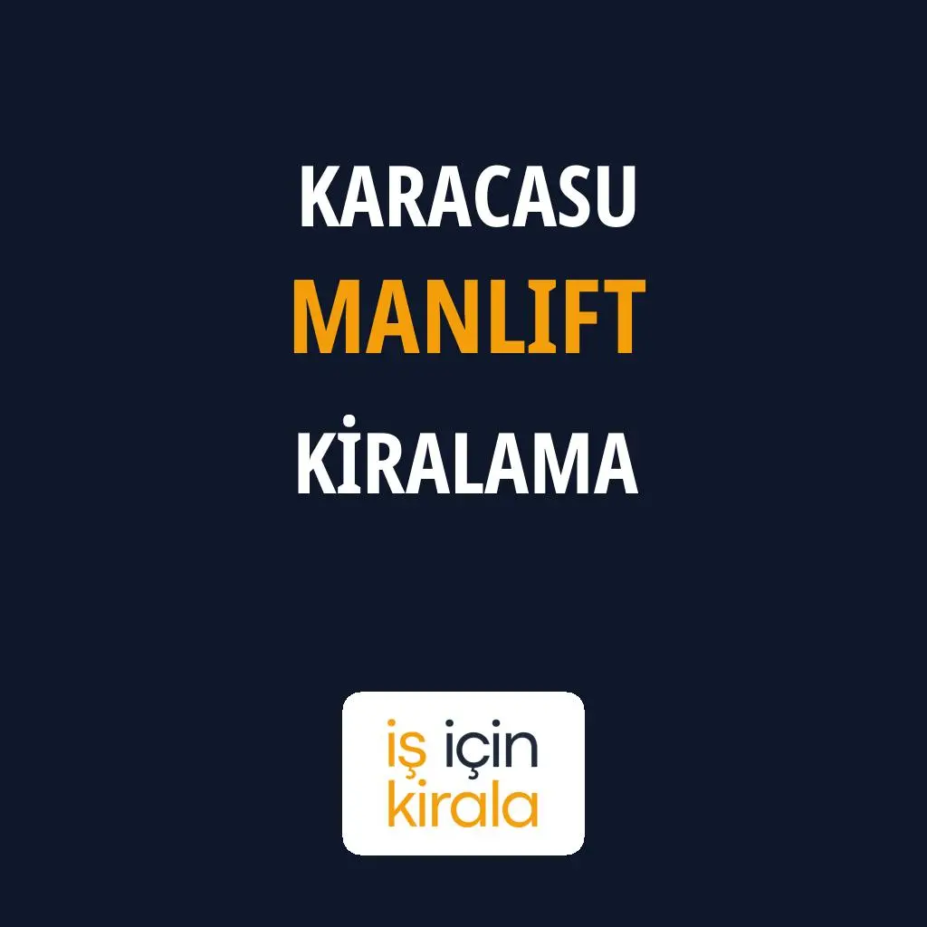 Karacasu Manlift Kiralama Firmaları