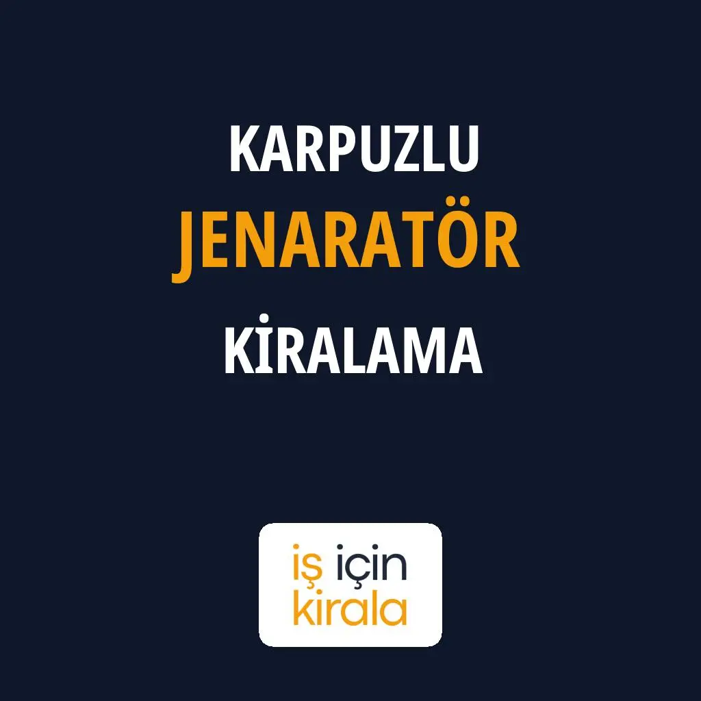 Karpuzlu Jenaratör Kiralama Firmaları
