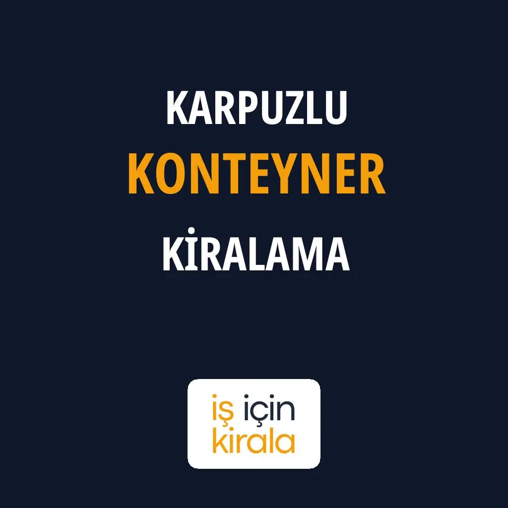 Karpuzlu Konteyner Kiralama Firmaları