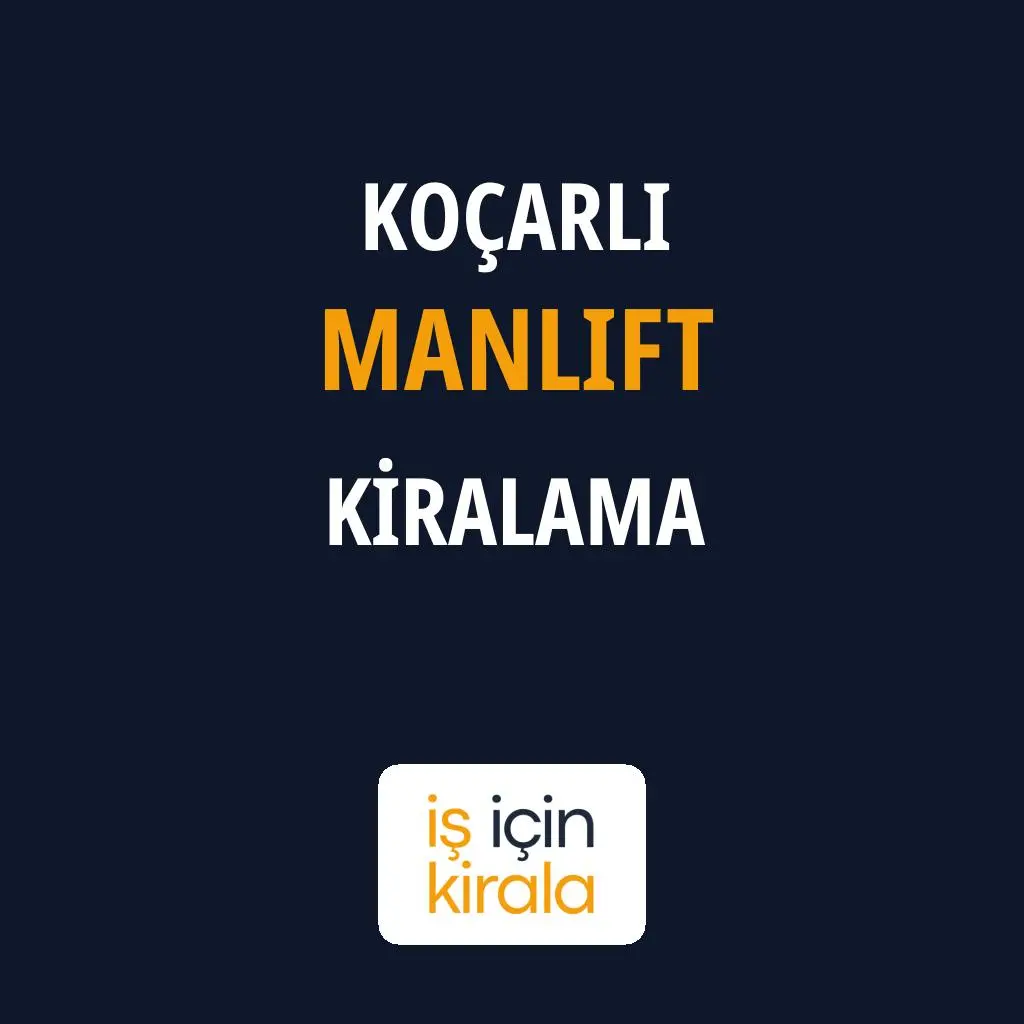 Koçarlı Manlift Kiralama Firmaları