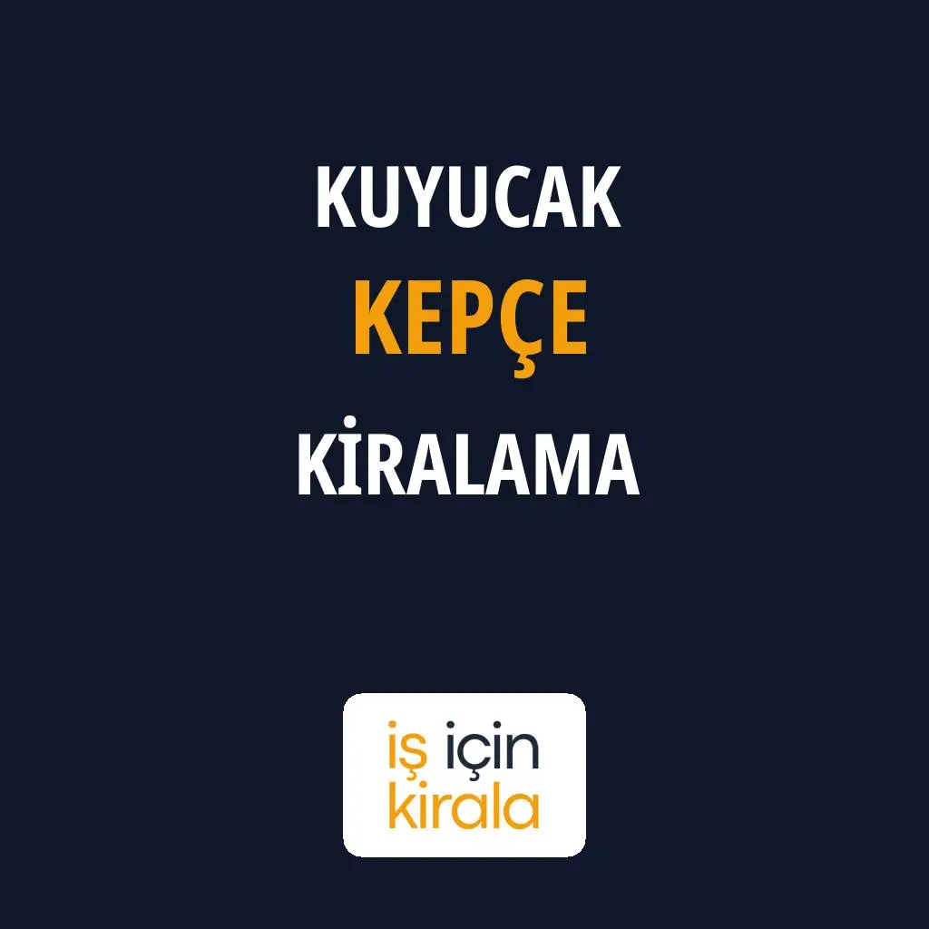 Kuyucak Kepçe Kiralama Firmaları