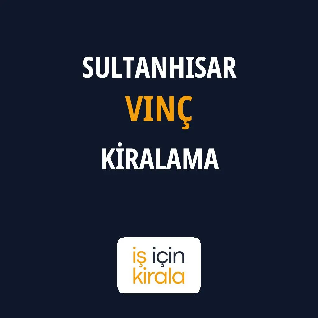 Sultanhisar Vinç Kiralama Firmaları
