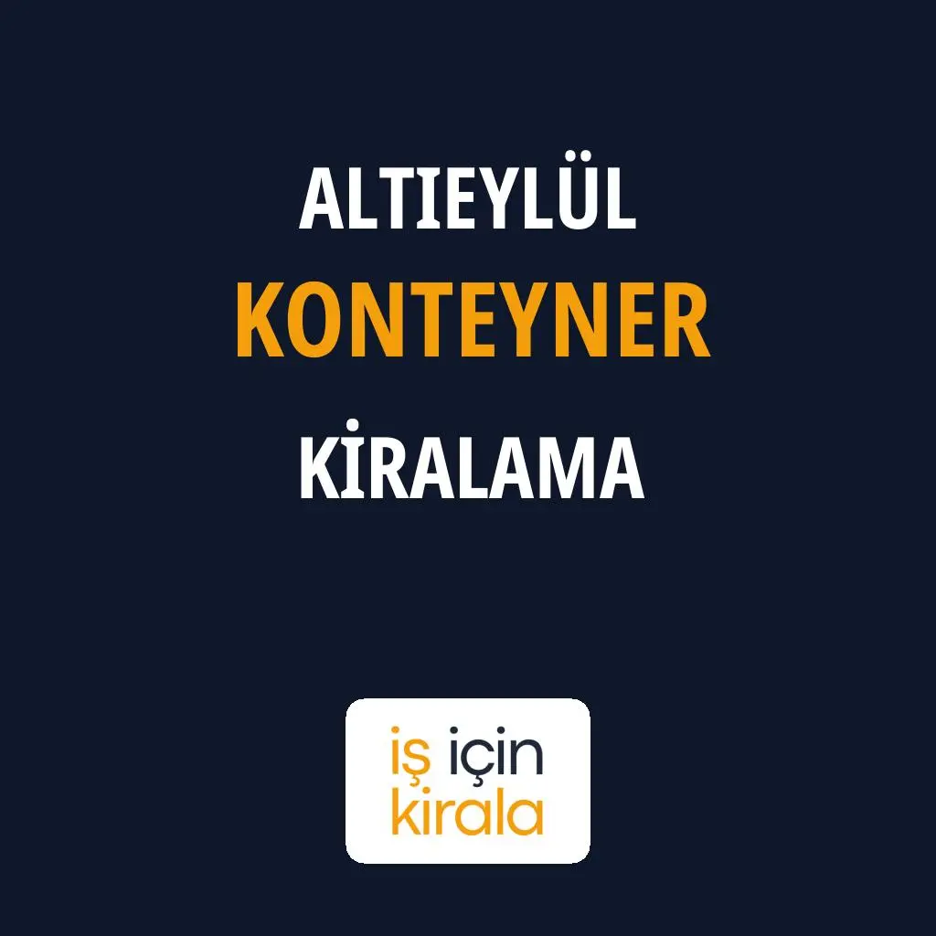 Altıeylül Konteyner Kiralama Firmaları