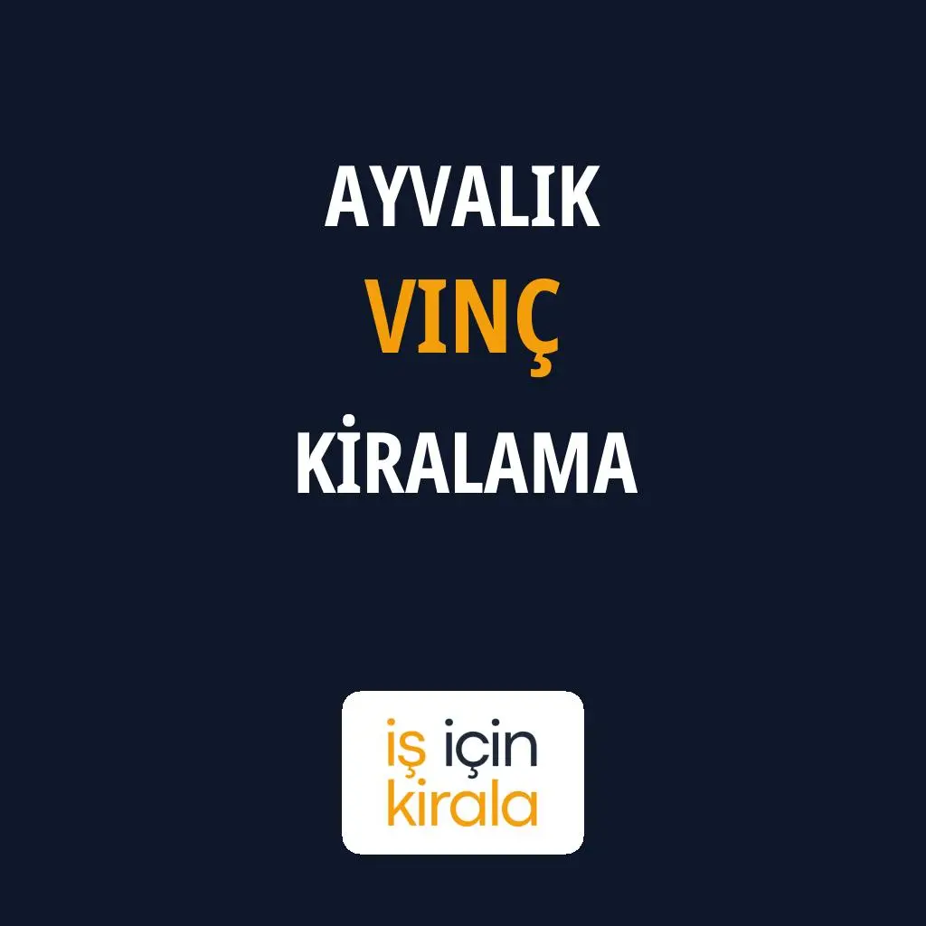 Ayvalık Vinç Kiralama Firmaları